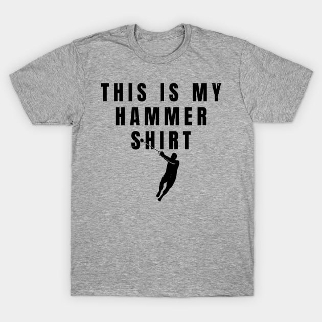 This Is My Hammer Throw Shirt Athlete Gift T-Shirt by atomguy